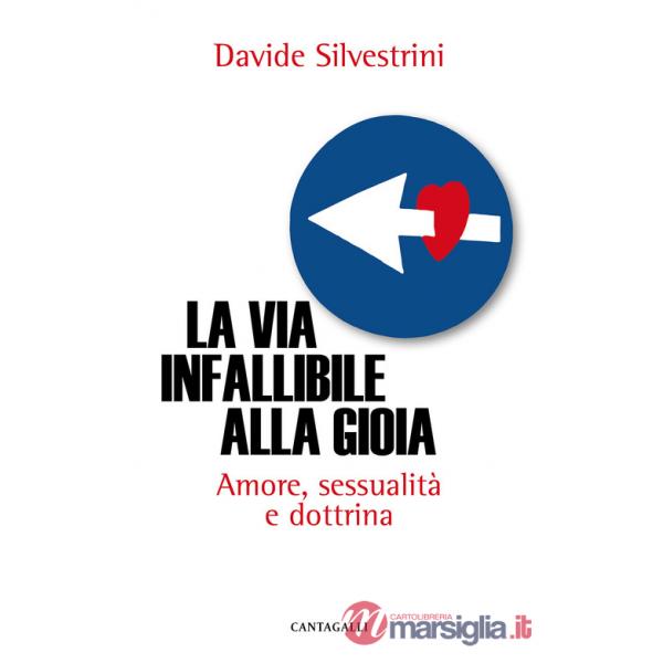 Via infallibile alla gioia. Amore, sessualità e dottrina (La)