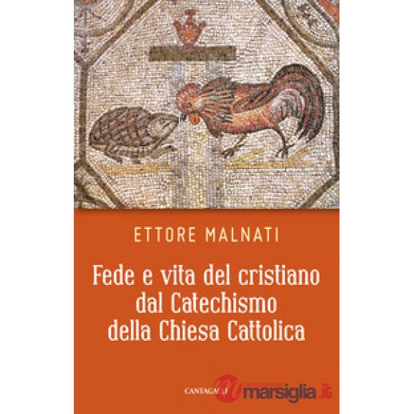 Fede e vita del cristiano dal Catechismo della Chiesa cattolica