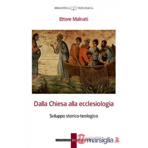 Dalla Chiesa alla ecclesiologia. Sviluppo storico-teologico