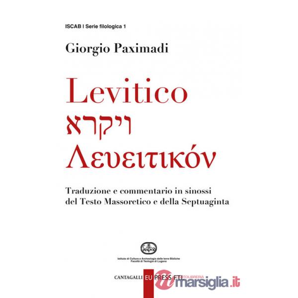 Levitico. Traduzione e commentario in sinossi del Testo Massoretico e della Septuaginta