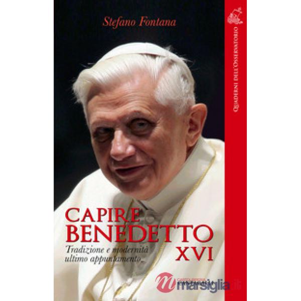 Capire Benedetto XVI. Tradizione e modernità ultimo appuntamento