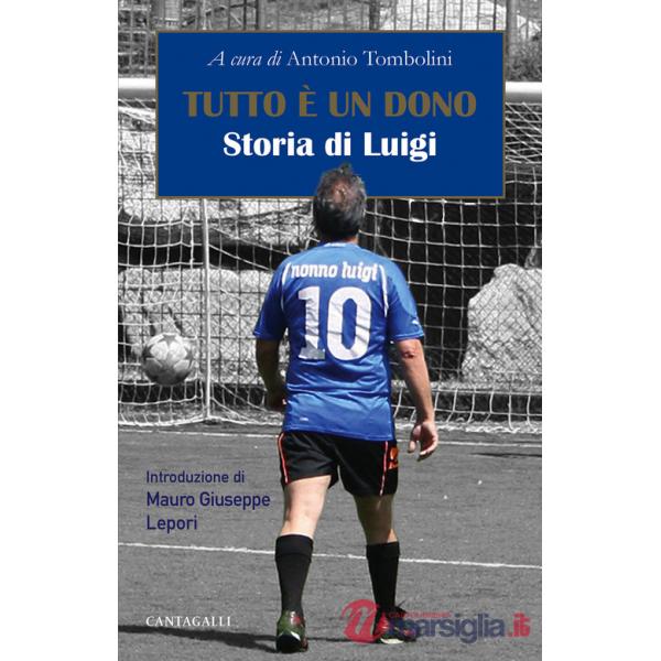Tutto è un dono. Storia di Luigi