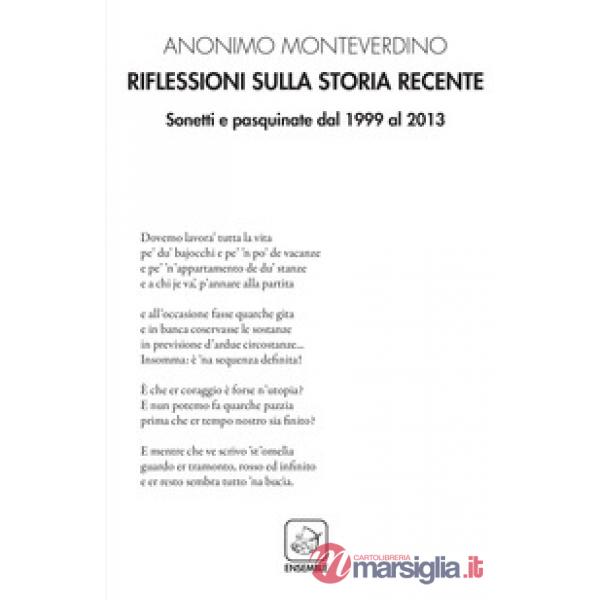 Riflessioni sulla storia recente. Sonetti e pasquinate dal 1999 al 2013