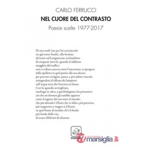 Nel cuore del contrasto. Poesie scelte 1977-2017