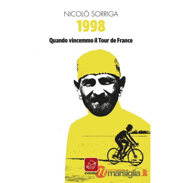 1998. Quando vincemmo il Tour de France