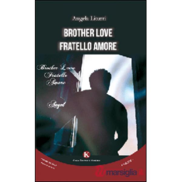 Brother love-Fratello amore. Ediz. italiana