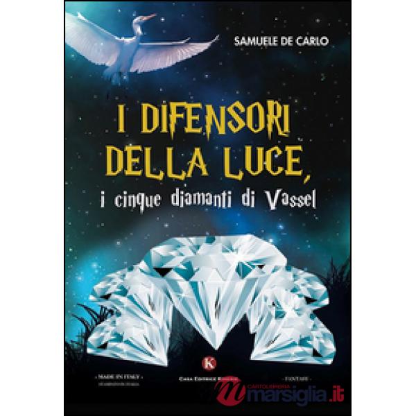 Difensori della luce, i cinque diamanti di Vassel (I)