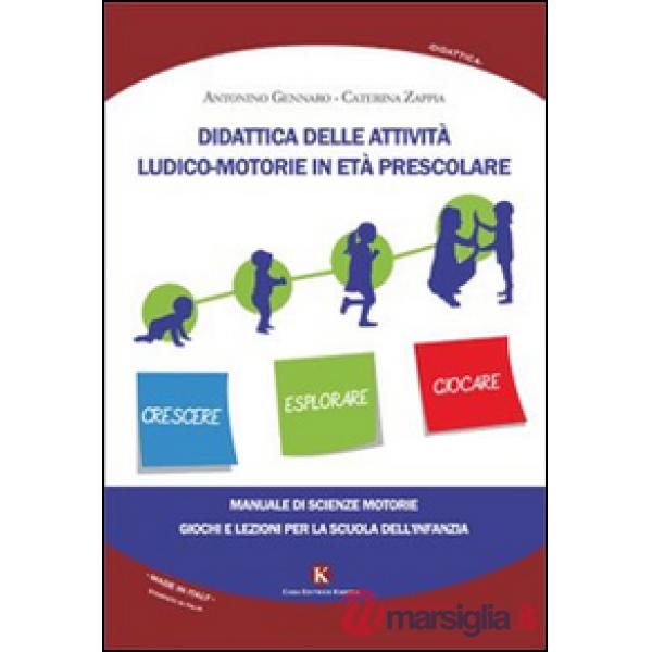 Didattica delle attività ludico-motorie in età prescolare. Manuale di scienze mo