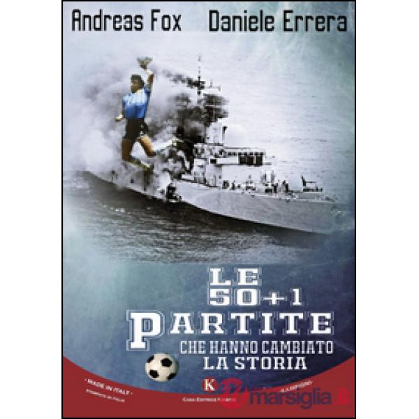50 + 1 partite che hanno cambiato la storia (Le)