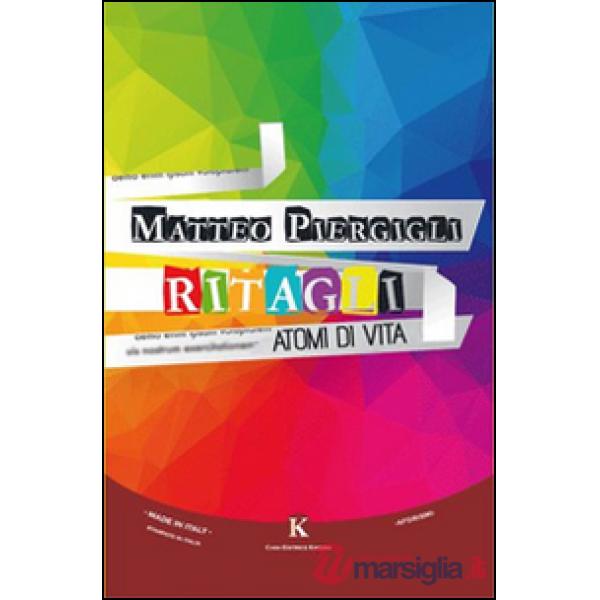 Ritagli. Atomi di vita