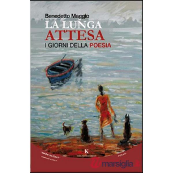 Lunga attesa. I giorni della poesia (La)