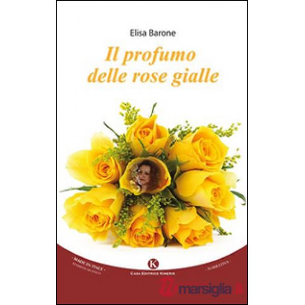 Profumo delle rose gialle (Il)