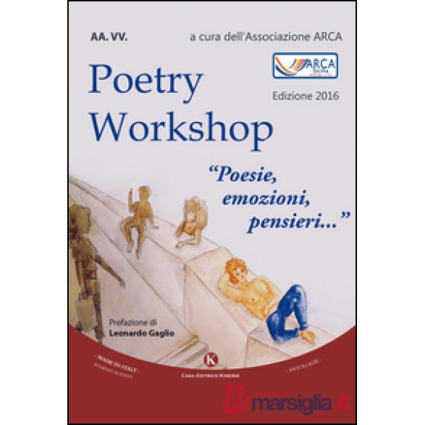 Poetry workshop (2016). Poesie, emozioni, pensieri