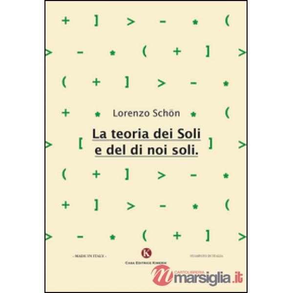 Teoria dei soli e del di noi soli (La)