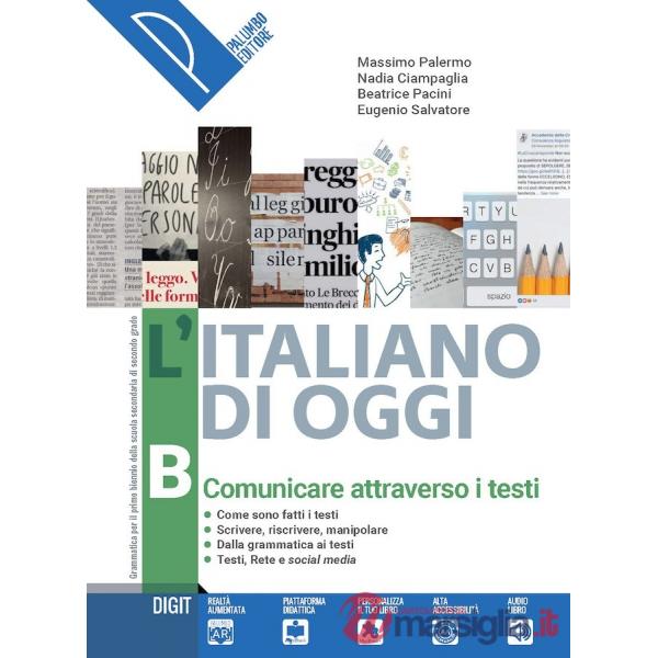 ITALIANO DI OGGI (L') - COMUNICARE ATTRAVERSO I TESTI VOL. B