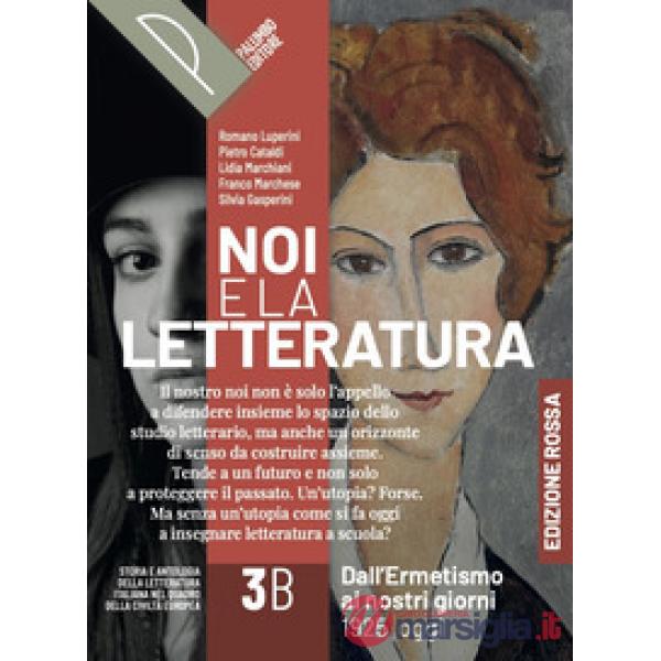 NOI E LA LETTERATURA ED. ROSSA VOL. 3B SAGGIO