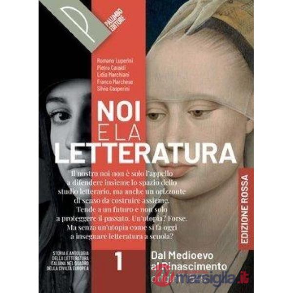 NOI E LA LETTERATURA ED. ROSSA - VOLUME 1 + ANT. COMMEDIA + ALFABETO D