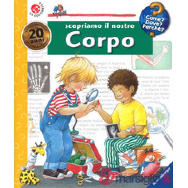 Scopriamo il nostro corpo. Ediz. a spirale