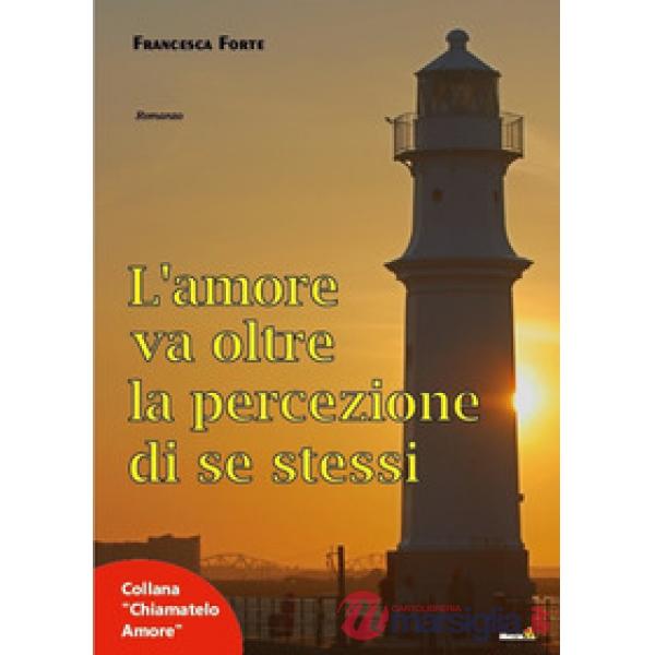 Amore va oltre la percezione di se stessi (L')