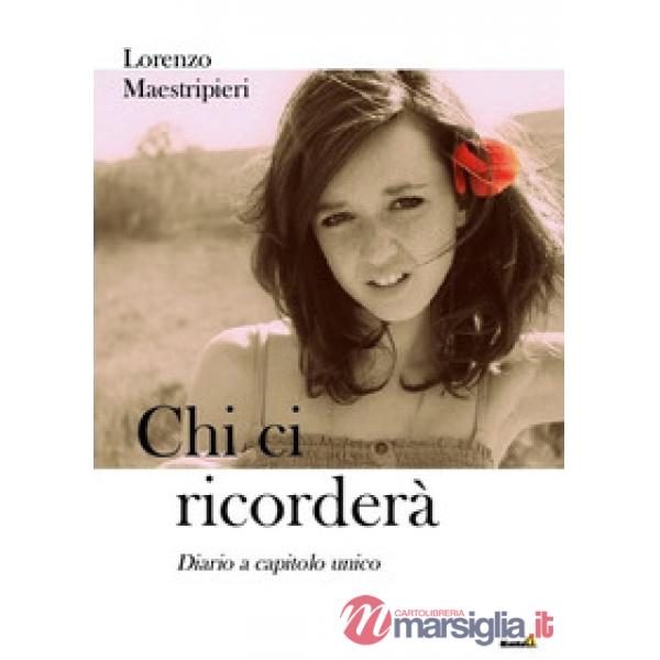 Chi ci ricorderà. Diario a capitolo unico