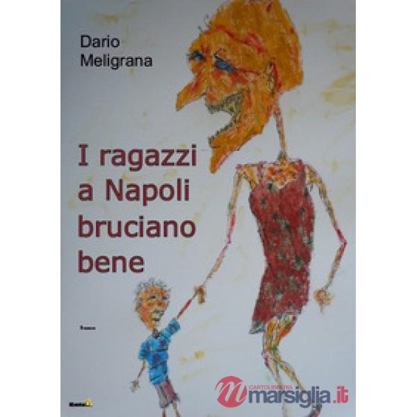 Ragazzi a Napoli bruciano bene (I)