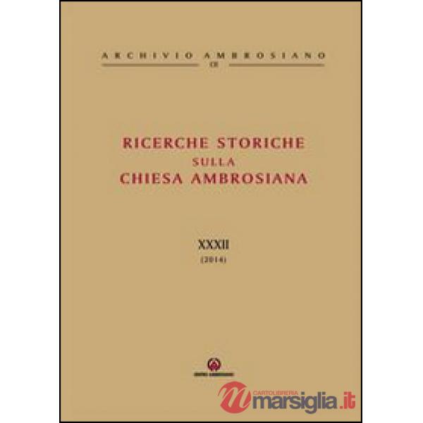 Ricerche storiche sulla Chiesa Ambrosiana. Vol. 32