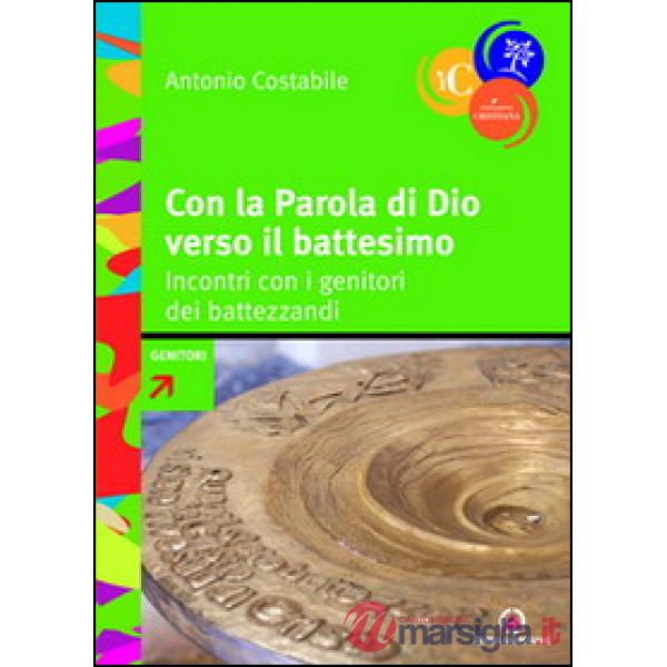 Con la parola di Dio verso il battesimo. Incontri con i genitori dei battezandi