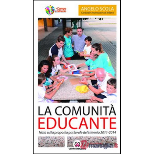 Comunità educante. Nota sulla proposta pastorale del triennio 2011-2014 (La)