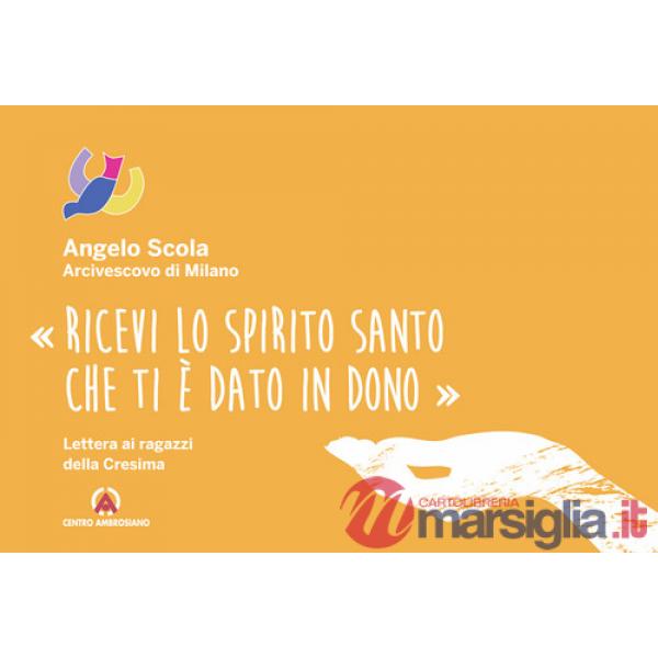 «Ricevi lo Spirito Santo che ti è dato in dono». Lettera ai ragazzi della Cresima