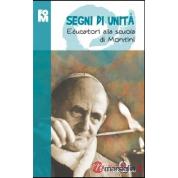 Segni di unità. Educatori alla scuola di Montini