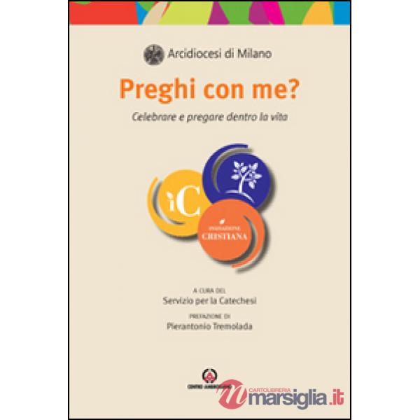 Preghi con me? Celebrare e pregare dentro la vita
