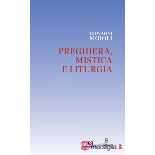 Preghiera, mistica e liturgia