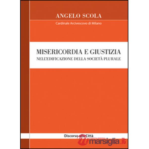 Misericordia e giustizia nell'edificazione della società plurale. Discorso alla Città
