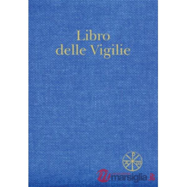 Libro delle Vigilie. Secondo il rito della Santa Chiesa di Milano