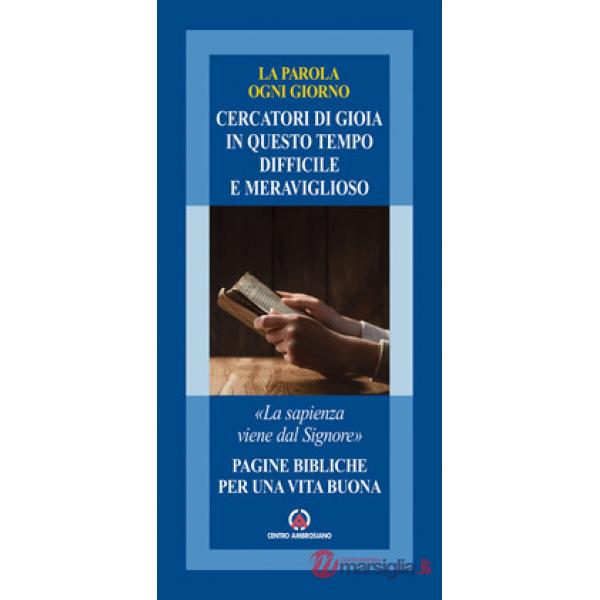Cercatori di gioia in questo tempo difficile e meraviglioso. Estate 2016