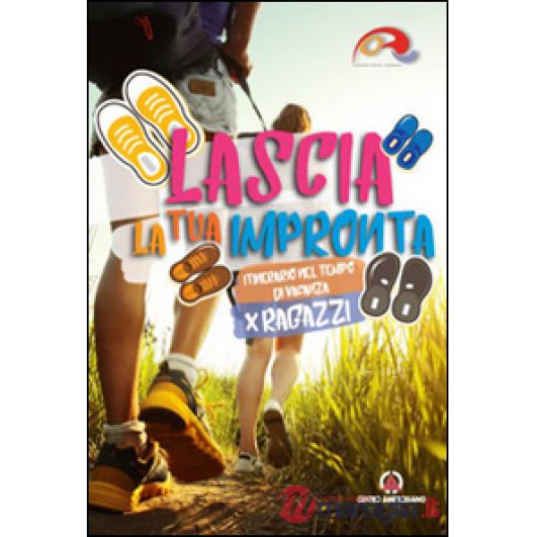 Lascia la tua impronta. Itinerario nel tempo di vacanza. Ragazzi