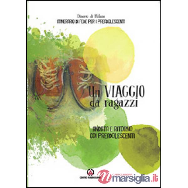 Viaggio da ragazzi. Andata e ritorno coi preadolescenti (Un)