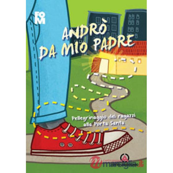 Andrò da mio Padre. Pellegrinaggio dei ragazzi alla Porta Santa
