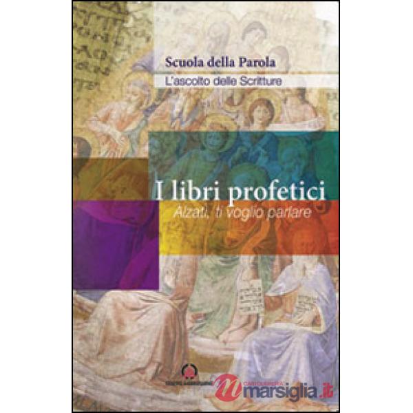 Libri profetici. Alzati, ti voglio parlare (I)