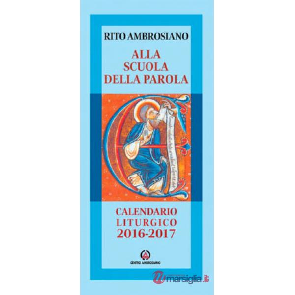 Alla scuola della Parola. Rito ambrosiano. Calendario liturgico 2016-2017