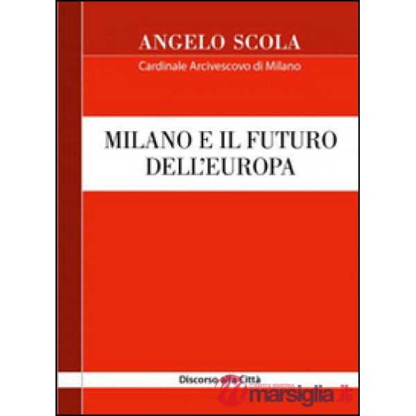 Milano e il futuro dell'Europa. Discorso alla città