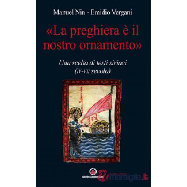 Preghiera è il nostro ornamento scelta di testi siriaci