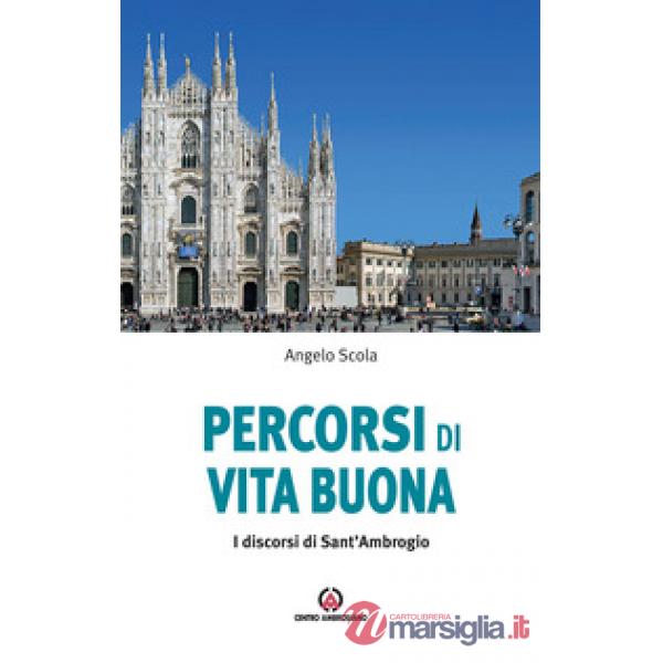 Percorsi di vita buona. I discorsi di Sant'Ambrogio