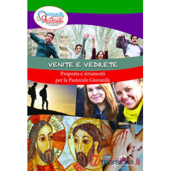 Venite e vedrete. Proposta e strumenti per la pastorale giovanile