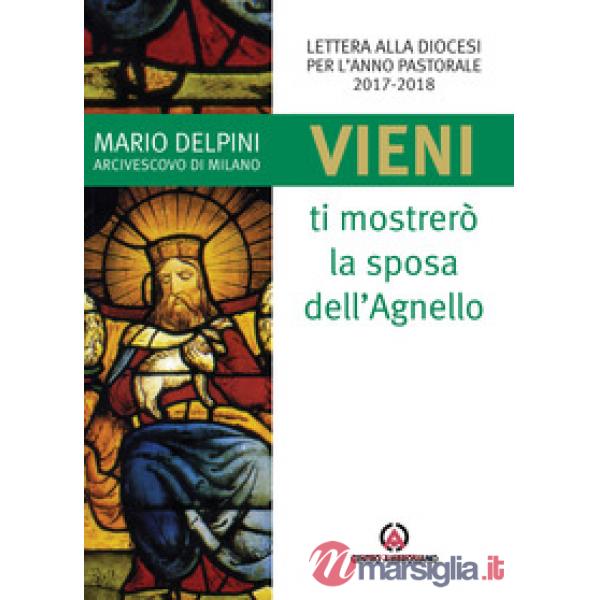«Vieni, ti mostrerò la sposa dell'Agnello». Lettera alla diocesi per l'anno pastorale 2017-2018