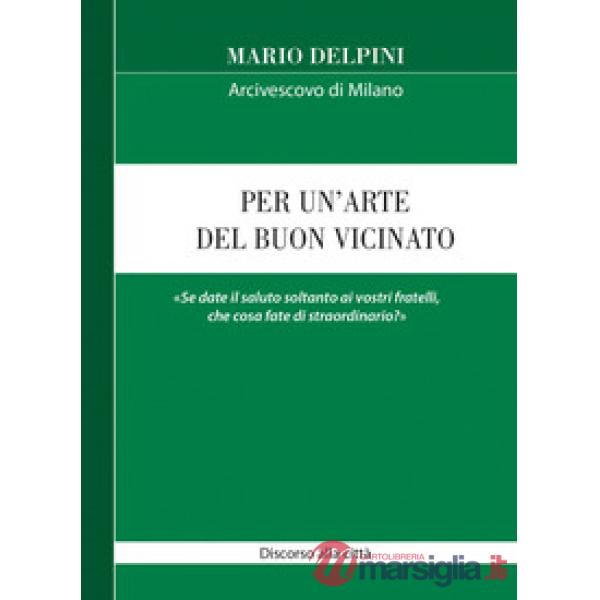Per un'arte del buon vicinato. «Se date il saluto soltanto ai vostri fratelli, che cosa fate di straordinario?»