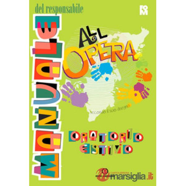 All'Opera. Manuale del responsabile. Secondo il suo disegno