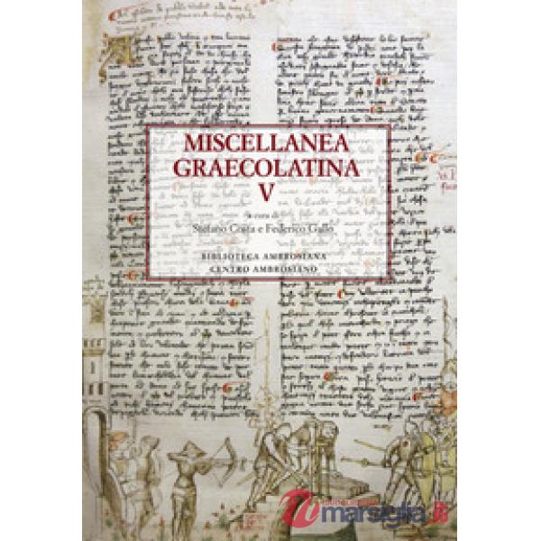 Miscellanea graecolatina. Ediz. italiana, greca e greca antica. Vol. 5