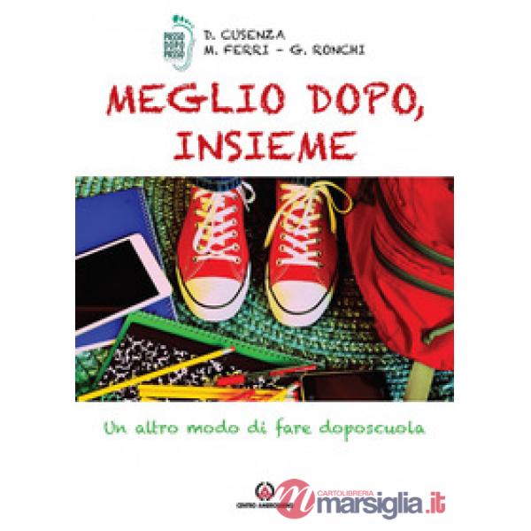 Meglio dopo, insieme. Un altro modo di fare doposcuola