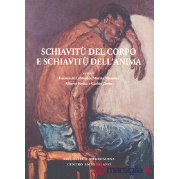 Schiavitù del corpo e schiavitù dell'anima